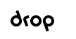 Drop