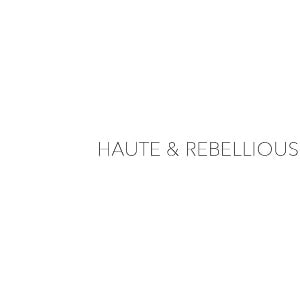 Haute And Rebellious