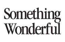 SOMETHING WONDERFUL