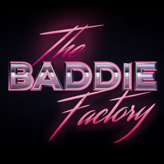 The Baddie Factory