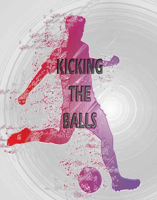 Kicking The Balls