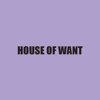 House Of Want