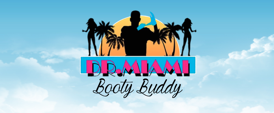 Dr Miami Booty Buddy