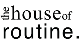 The House of Routine