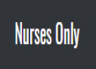 Nurses Only