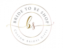 BRIDE TO BE SHOP