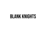 Blank Knights